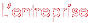 L'entreprise